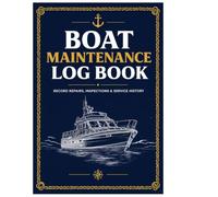Boat Maintenance Log Book: Ship's Maintenance Log and Marine Engineering Record: Detailed Log for Tracking Diesel Engines, Electronics, and Propeller Care