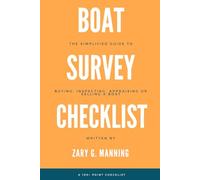 Boat Survey & Inspection Checklist: The Simplified Guide to Buying, Inspecting, Appraising or Selling a Boat