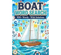 Boat Word Search Puzzle Book for Adults 900+ Words of Ships, Nautical Words to Relax and Enjoy: Compact size 6*9 Inches 202 Pages (Ultimate Word Search Series)