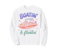 Boatin' & Floatin' Lake Life Summer Boating Crew Boat Owner Sudadera