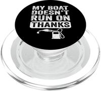 Boating Gifts For Boat Owners My Boat Doesn'T Run On Thanks PopSockets PopGrip para MagSafe