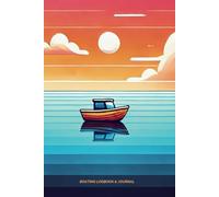 BOATING LOGBOOK & JOURNAL: Track, Plan, and Reflect on Every Voyage For Captains, Crew, and Every Seafaring Soul Chart Your Course, Log Your Experience