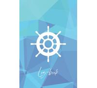 Boating Sailing Logbook: Diary, Notebook to Record and Track DIfferent Voyages, Aqua Journeys, Travels via Sea. Gifts for Sailors, Boat Lovers, Men, Women, Adults