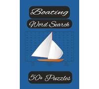 Boating Word Search Puzzle Book: Word Search with Easy to Read Print about Boating, Sailing, Boating skills, Fishing, Camping and more [6x9 inches 110 ... for Vacation Holiday and Relaxing