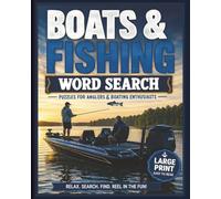 Boats and Fishing Word Search: Word Searches with Easy to Read Large Print About Boats, Boating Terms, Fish, and More | 8 x 10 | 50 Puzzles ... Gifts ... Men, Boys, Seniors, and Boating Enthusiasts