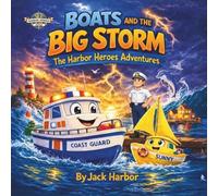 Boats and the Big Storm: A Coast Guard Adventure By Jack Harbor (Harbor Heroes Series)
