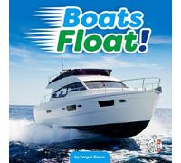 Boats Float! (Machines on the Move)