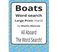 Boats Large Print Word Search Puzzle Book: Large Print Word Searches about Watercraft, Seamanship, and Life on the Water | 8.5 x 11 inches, 116 pages ... Ocean World Series by Marlin Monroe)