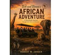 Bob and Bonnie‘s African Adventure: A storybook journey through South Africa and Botswana