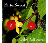 Bob And Gill Berry - Bitter Sweet