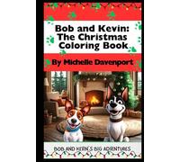 Bob and Kevin: The Christmas Coloring Book: Bob and Kevin's Big Adventures