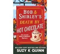 Bob and Shirley's Death by Hot Chocolate: A cozy mystery / murder mystery series (Bob and Shirley's Cozy Mystery / Murder Mystery Series)