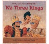 Bob and Tom - We Three Kings