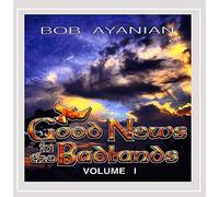 Bob Ayanian - Good News in the Badlands 1