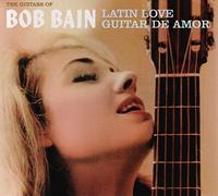 Bob Bain - Latin Love + Guitar De Amor (2 Lps On 1 Cd) Digipack Edition