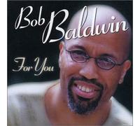 Bob Baldwin - Bob Baldwin-for You