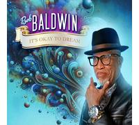 Bob Baldwin - It's Okay to Dream