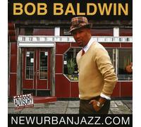 Bob Baldwin - New Urban Jazz.Com