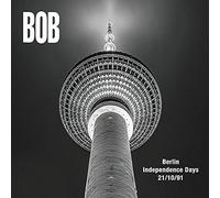 Bob - Berlin Independence Days 21/10/1991 [Vinilo]