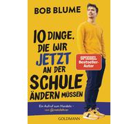 Bob Blume Zehn Dinge, die wir jetzt an der Schule ändern müssen: E (Tapa blanda)