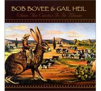 Bob Bovee & Gail Heil - When the Cactus Is in Bloom