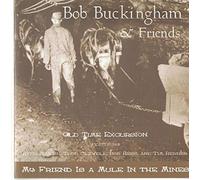 Bob Buckingham & Friends - My Friend Is Mule In The Mines (1999) US Import