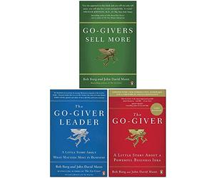 Bob Burg Collection 3 Books Set (Go-Givers Sell More, The Go-Giver Leader, The Go-Giver)