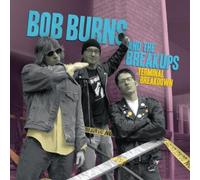 Bob Burns & the Breakups - Terminal Breakdown [Vinilo]