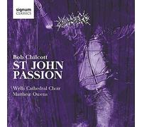 Bob Chilcott: St John Passion by Matthew Owen, Laurie Ashworth, Darren Jeffery, Neal Davies, Jonathan Vaughn, Cha (2015-04-14)