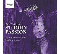 Bob Chilcott: St John Passion by Wells Cathedral Choir