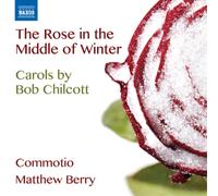 Bob Chilcott The Rose in the Middle of Winter (CD) Album (Importación USA)