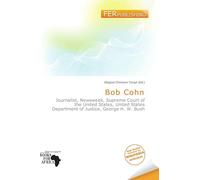Bob Cohn: Journalist, Newsweek, Supreme Court of the United States, United States Department of Justice, George H. W. Bush