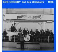 Bob Crosby - And His Orchestra 1938