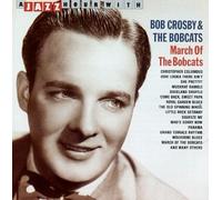 Bob Crosby & Bobcats - March of The Bobcats