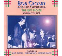 Bob Crosby^The Bob Cats - The Complete Discography Vol.7: the Big Noise 1938
