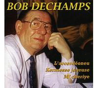 Bob Dechamps - Bob Dechamps - Les Meilleures