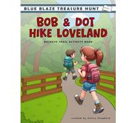 Bob & Dot Hike Loveland: Buckeye Trail Activity Book (Blue Blaze Treasure Hunt)