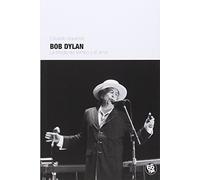Bob Dylan. La trilogía del tiempo y el amor | Eduardo Izquierdo Cabrera