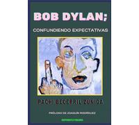 Bob Dylan; confundiendo expectativas