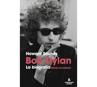 Bob Dylan. La biografía (edición actualizada) (Reservoir Narrativa)