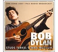 Bob Dylan - Studs Terkel's Wax Museum