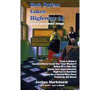 Bob Dylan takes Highway 61: Seven mercurial songs (The Songs Of Bob Dylan)