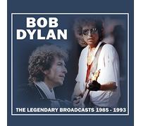 Bob Dylan - The Legendary Broadcasts 1985-1993