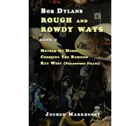 Bob Dylans Rough And Rowdy Ways - Seite C (Die Songs von Bob Dylan)