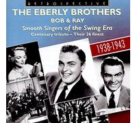 Bob Eberly - The eberly brothers : Bob & Ray. Smooth singers of the swing era