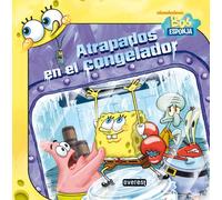 Bob Esponja. Atrapados en el congelador: Una aventura medieval (Bob Esponja / Libros singulares)