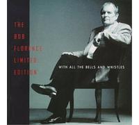 Bob Florence Limited Edition - With All The Bells And Whistles