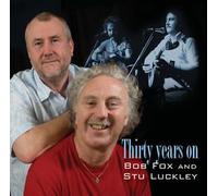 Bob Fox & Stu Luckley - 30 years on