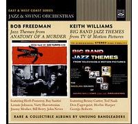 Bob Freedman & Keith Williams - Jazz Themes From Anatomy of a Murder + Big Band Jazz Themes From TV & Motion Pictures (2 LP on 1 CD)