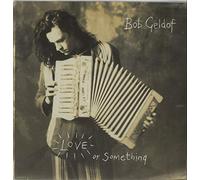 Bob Geldof - Love Or Something [Vinilo]